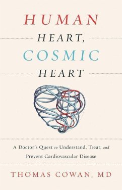 Human Heart, Cosmic Heart - Cowan, Dr. Thomas, MD