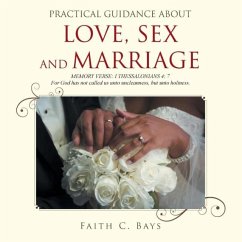 PRACTICAL GUIDANCE ABOUT LOVE, SEX AND MARRIAGE