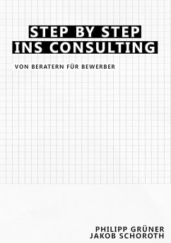 Step by Step ins Consulting - Grüner, Philipp;Schoroth, Jakob