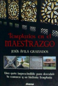 Templarios en el maestrazgo - Ávila Granados, Jesús