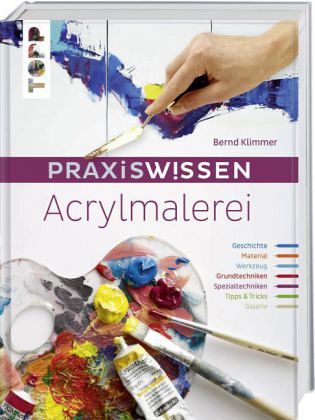 Praxiswissen Acrylmalerei Von Bernd Klimmer Als Taschenbuch Portofrei Bei Bucher De