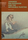 Japanese Zen Buddhism and the Impossible Painting Japanese Zen Buddhism and the Impossible Painting