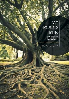 My Roots Run Deep - Cary, Oliver C.