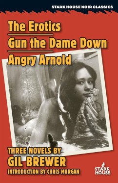 The Erotics / Gun the Dame Down / Angry Arnold - Brewer, Gil