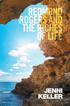 Redmond Rogers and the Riches of Life - Keller, Jenni