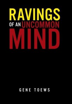 Ravings of an Uncommon Mind - Toews, Gene