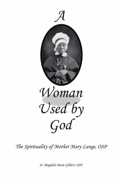 A Woman Used by God - Gilbert, Osp Sr. Magdala Marie