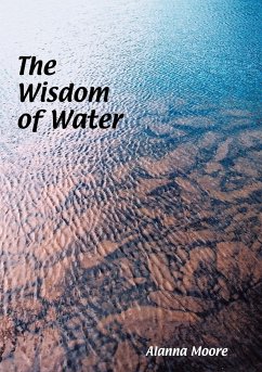 The Wisdom of Water - Moore, Alanna
