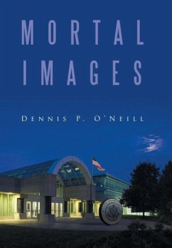 MORTAL IMAGES - O'Neill, Dennis P.