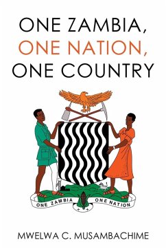 One Zambia, One Nation, One Country - Musambachime, Mwelwa C.