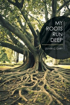 My Roots Run Deep - Cary, Oliver C.