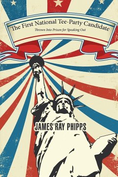 The First National Tee-Party Candidate - Phipps, James Ray