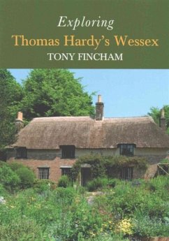 Exploring Thomas Hardy's Wessex - Fincham, Tony