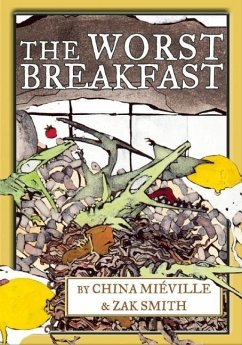 The Worst Breakfast - Miéville, China; Smith, Zak