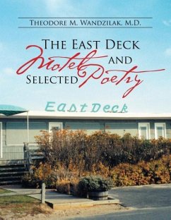 The East Deck Motel and Selected Poetry - Wandzilak, M. D. Theodore M.