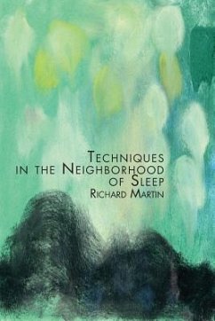 Techniques in the Neighborhood of Sleep - Martin, Richard