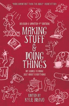 Making Stuff & Doing Things (4th Edition) (DIY): DIY Guides to Just About Everything