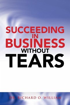 Succeeding in Business Without Tears - William, Richard O.