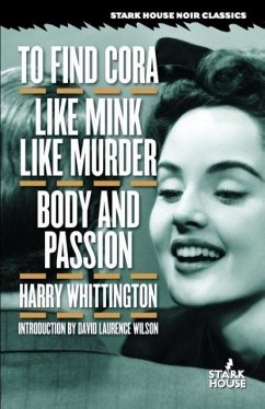 To Find Cora / Like Mink Like Murder / Body and Passion - Whittington, Harry