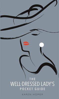 The Well-Dressed Lady's Pocket Guide - Homer, Karen