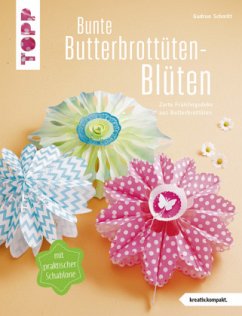 Bunte Butterbrottüten-Blüten - Schmitt, Gudrun