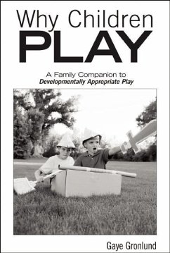 Why Children Play [25-Pack]: A Family Companion to Developmentally Appropriate Play - Gronlund, Gaye