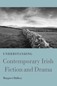 Understanding Contemporary Irish Fiction and Drama - Hallissy, Margaret