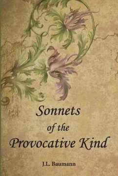 Sonnets of the Provocative Kind - Baumann, J. L.