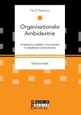Organisationale Ambidextrie. Umsetzung radikaler Innovationen in etablierten Unternehmen