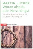 Woran also du dein Herz hängst Woran also du dein Herz hängst