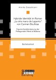 Hybride Identität im Roman ¿La otra mano de Lepanto¿ von Carmen Boullosa. Figurencharakterisierung der Protagonistin María la Bailaora