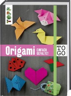 Origami to go: einfach gefaltet