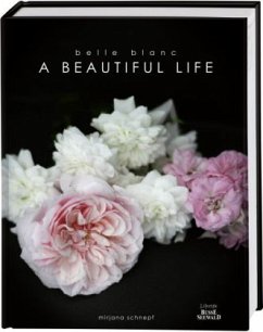 Belle Blanc - A Beautiful Life - Schnepf, Mirjana