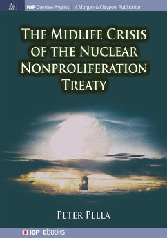 The Midlife Crisis of the Nuclear Nonproliferation Treaty - Pella, Peter