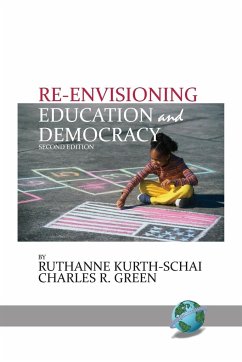 Re-envisioning Education & Democracy, 2nd Edition - Kurth-Schai, Ruthanne; Green, Charles R.