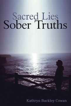 Sacred Lies, Sober Truths - Cowan, Kathryn Buckley