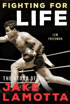 Fighting for Life: The Story of Jake Lamotta - Freedman, Lew