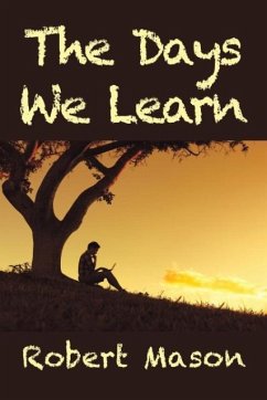 The Days We Learn - Mason, Robert