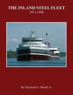 The Inland Steel Fleet: 1911-1998 - Bawal Jr, Raymond A.