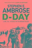 D-Day - Ambrose, Stephen E.