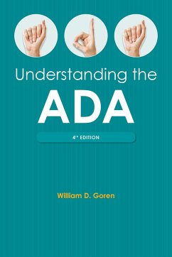 Understanding the Americans with Disabilities Act, Fourth Edition - Goren, William D