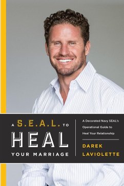 A S.E.A.L. to Heal Your Marriage - Laviolette, Darek