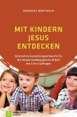 Mit Kindern Jesus entdecken
