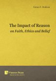 The Impact Of Reason On Faith, Ethics And Belief