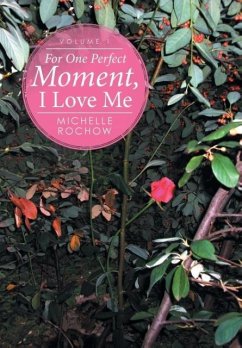 For One Perfect Moment, I Love Me - Rochow, Michelle