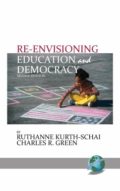 Re-envisioning Education & Democracy, 2nd Edition(HC) - Kurth-Schai, Ruthanne; Green, Charles R.