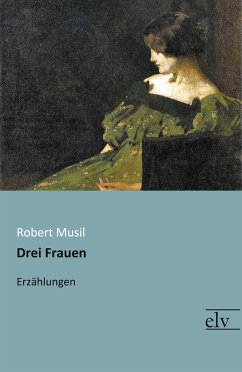 Drei Frauen - Musil, Robert