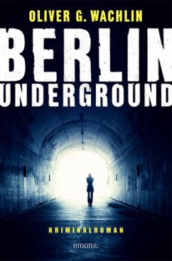 Berlin Underground - Wachlin, Oliver G.
