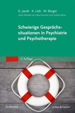 Schwierige Gesprächssituationen in Psychiatrie und Psychotherapie - Jacob, Gitta;Lieb, Klaus;Berger, Mathias