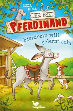 Pferdsein will gelernt sein / Der Esel Pferdinand Bd.1 - Kolb, Suza